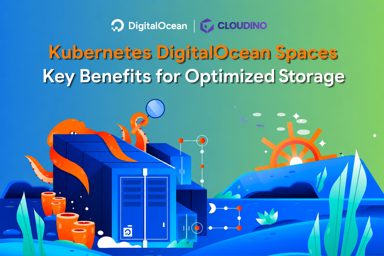 Kubernetes DigitalOcean Spaces: Superior Benefits for Optimizing Storage