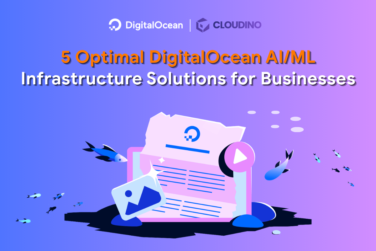 5 Optimal DigitalOcean AI/ML Infrastructure Solutions for Businesses